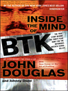 Inside the Mind of BTK (eBook): The True Story Behind the Thirty-Year Hunt for the Notorious Wichita Serial Killer